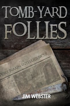 Tomb-yard Follies (eBook, ePUB) - Webster, Jim