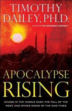 Apocalypse Rising (eBook, ePUB) - Ph. D. , Timothy Dailey