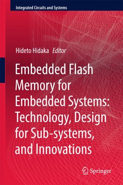 Embedded Flash Memory for Embedded Systems: Technology, Design for Sub-systems, and Innovations (eBook, PDF)