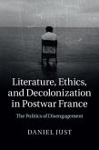 Literature, Ethics, and Decolonization in Postwar France (eBook, PDF)