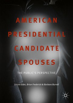 American Presidential Candidate Spouses (eBook, PDF) - Elder, Laurel; Frederick, Brian; Burrell, Barbara
