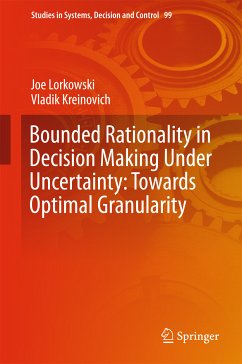 Bounded Rationality in Decision Making Under Uncertainty: Towards Optimal Granularity (eBook, PDF) - Lorkowski, Joe; Kreinovich, Vladik