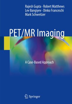 PET/MR Imaging (eBook, PDF) - Gupta, Rajesh; Matthews, Robert; Bangiyev, Lev; Franceschi, Dinko; Schweitzer, Mark