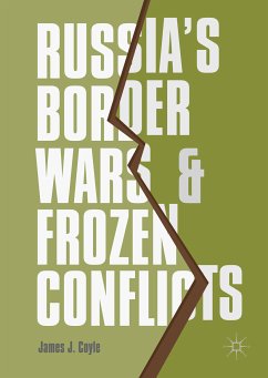 Russia's Border Wars and Frozen Conflicts (eBook, PDF) - Coyle, James J.