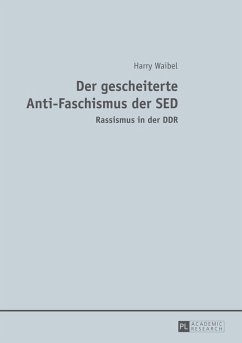 Der gescheiterte Anti-Faschismus der SED (eBook, ePUB) - Harry Waibel, Waibel