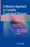 A Mastery Approach to Complex Esophageal Diseases (eBook, PDF)