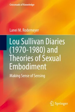 Lou Sullivan Diaries (1970-1980) and Theories of Sexual Embodiment (eBook, PDF) - Rodemeyer, Lanei M.