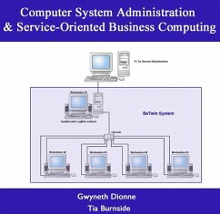 Computer System Administration & Service-Oriented Business Computing (eBook, PDF) - Dionne, Gwyneth Burnside