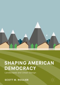 Shaping American Democracy (eBook, PDF) - Roulier, Scott M.