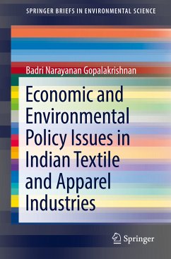Economic and Environmental Policy Issues in Indian Textile and Apparel Industries (eBook, PDF) - Gopalakrishnan, Badri Narayanan