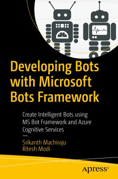 Developing Bots with Microsoft Bots Framework (eBook, PDF) - Machiraju, Srikanth; Modi, Ritesh