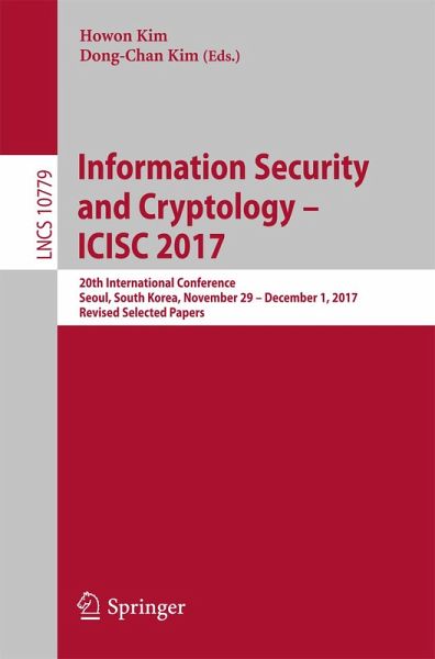 Information Security and Cryptology - ICISC 2017 (eBook, PDF) Information Security and Cryptology - ICISC 2017 (eBook, PDF)
