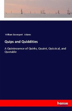 Quips and Quiddities - Adams, William Davenport