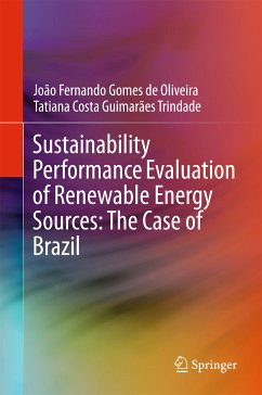 Sustainability Performance Evaluation of Renewable Energy Sources: The Case of Brazil (eBook, PDF) - Oliveira, João Fernando Gomes de; Trindade, Tatiana Costa Guimarães