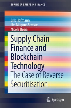 Supply Chain Finance and Blockchain Technology (eBook, PDF) - Hofmann, Erik; Strewe, Urs Magnus; Bosia, Nicola