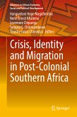 Crisis, Identity and Migration in Post-Colonial Southern Africa (eBook, PDF)