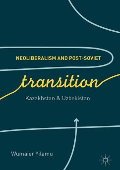Neoliberalism and Post-Soviet Transition (eBook, PDF) - Yilamu, Wumaier