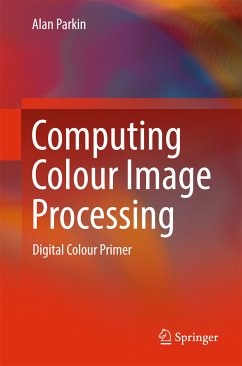 Computing Colour Image Processing (eBook, PDF) - Parkin, Alan