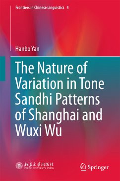 The Nature of Variation in Tone Sandhi Patterns of Shanghai and Wuxi Wu (eBook, PDF) - Yan, Hanbo