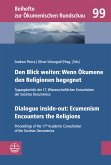 Den Blick weiten: Wenn Ökumene den Religionen begegnet   Dialogue inside-out: Ecumenism Encounters the Religions (eBook, PDF)