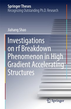 Investigations on rf breakdown phenomenon in high gradient accelerating structures (eBook, PDF) - Shao, Jiahang