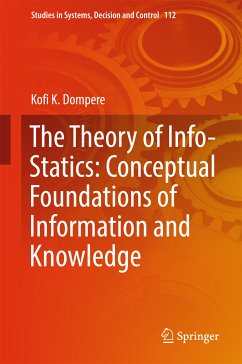 The Theory of Info-Statics: Conceptual Foundations of Information and Knowledge (eBook, PDF) - Dompere, Kofi K.