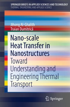 Nano-scale Heat Transfer in Nanostructures (eBook, PDF) - Al-Ghalith, Jihong; Dumitrică, Traian