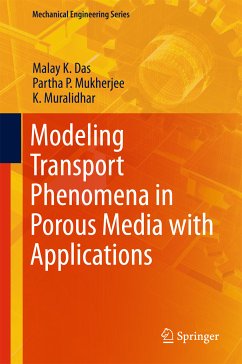 Modeling Transport Phenomena in Porous Media with Applications (eBook, PDF) - Das, Malay K.; Mukherjee, Partha P.; Muralidhar, K.