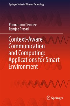 Context-Aware Communication and Computing: Applications for Smart Environment (eBook, PDF) - Temdee, Punnarumol; Prasad, Ramjee