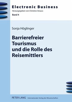 Barrierefreier Tourismus und die Rolle des Reisemittlers (eBook, PDF) - Hoglinger, Sonja
