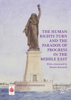 The Human Rights Turn and the Paradox of Progress in the Middle East (eBook, PDF) - Hosseinioun, Mishana