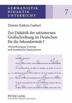 Zur Didaktik der satzinternen Groschreibung im Deutschen fuer die Sekundarstufe I (eBook, PDF) - Gaebert, Desiree-Kathrin
