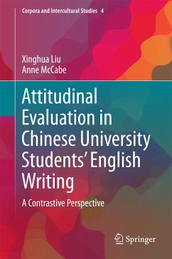 Attitudinal Evaluation in Chinese University Students’ English Writing (eBook, PDF) - Liu, Xinghua; McCabe, Anne