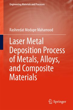 Laser Metal Deposition Process of Metals, Alloys, and Composite Materials (eBook, PDF) - Mahamood, Rasheedat Modupe