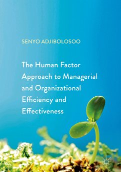 The Human Factor Approach to Managerial and Organizational Efficiency and Effectiveness (eBook, PDF) - Adjibolosoo, Senyo