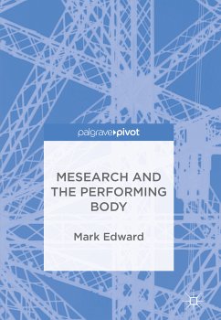 Mesearch and the Performing Body (eBook, PDF) - Edward, Mark