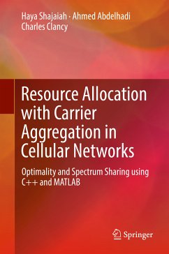 Resource Allocation with Carrier Aggregation in Cellular Networks (eBook, PDF) - Shajaiah, Haya; Abdelhadi, Ahmed; Clancy, Charles