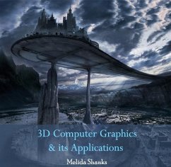3D Computer Graphics & its Applications (eBook, PDF) - Shanks, Melida