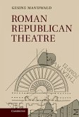 Roman Republican Theatre (eBook, ePUB) Roman Republican Theatre (eBook, ePUB)