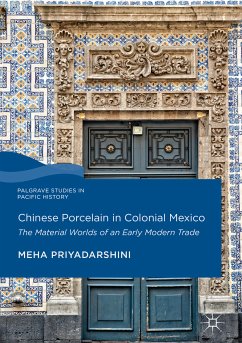 Chinese Porcelain in Colonial Mexico (eBook, PDF) - Priyadarshini, Meha