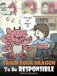 Train Your Dragon To Be Responsible - Bild 1