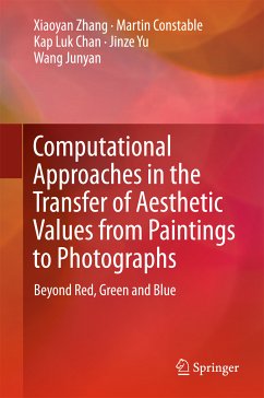 Computational Approaches in the Transfer of Aesthetic Values from Paintings to Photographs (eBook, PDF) - Zhang, Xiaoyan; Constable, Martin; Chan, Kap Luk; Yu, Jinze; Junyan, Wang