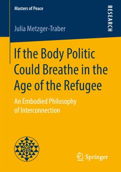 If the Body Politic Could Breathe in the Age of the Refugee (eBook, PDF) - Metzger-Traber, Julia