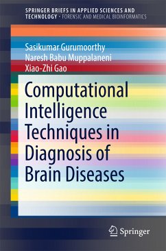Computational Intelligence Techniques in Diagnosis of Brain Diseases (eBook, PDF) - Gurumoorthy, Sasikumar; Muppalaneni, Naresh Babu; Gao, Xiao-Zhi