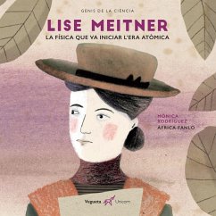 Lise Meitner. La física que va iniciar l'era atòmica - Rodríguez, Mónica; Vegueta Edicions