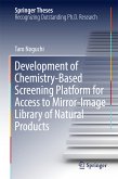 Development of Chemistry-Based Screening Platform for Access to Mirror-Image Library of Natural Products (eBook, PDF)