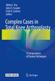 Complex Cases in Total Knee Arthroplasty (eBook, PDF)