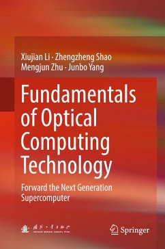 Fundamentals of Optical Computing Technology (eBook, PDF) - Li, Xiujian; Shao, Zhengzheng; Zhu, Mengjun; Yang, Junbo