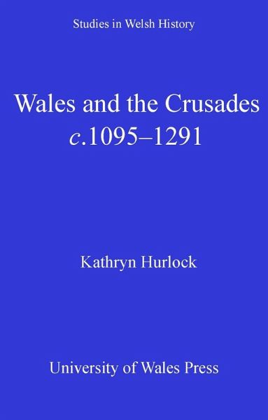 Wales and the Crusades (eBook, PDF) Wales and the Crusades (eBook, PDF)