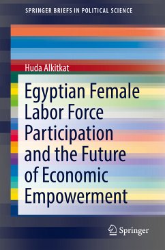 Egyptian Female Labor Force Participation and the Future of Economic Empowerment (eBook, PDF) - Alkitkat, Huda